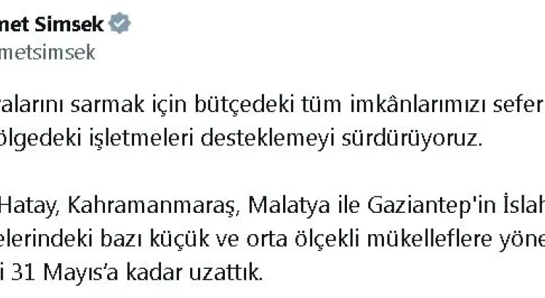 Bakan Şimşek: Küçük ve orta ölçekli depremzede mükellefler için mücbir sebep halini uzattık 