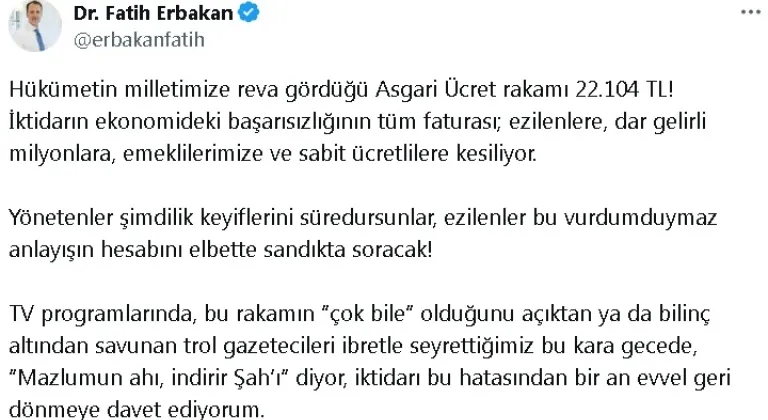 Erbakan'dan 'asgari ücret' tepkisi: İktidarı bu hatasından bir an evvel geri dönmeye davet ediyorum